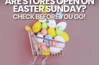 Are Stores Open on Easter Sunday 2025? Check Befor...