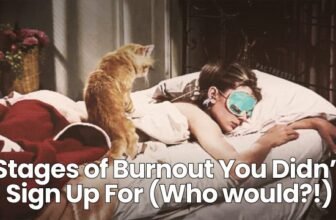 Stages of Burnout You Didn’t Sign Up For (Who wo...