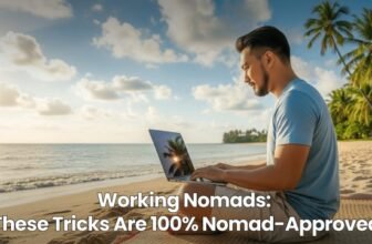 Working Nomads: These Tricks Are 100% Nomad-Approv...