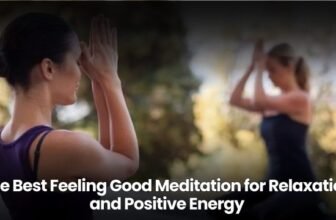 Feeling Good Meditation for Relaxation & Posi...