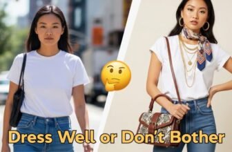 Dress Well or Don’t Bother