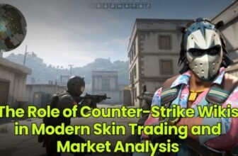 The Role of Counter-Strike Wikis in Modern Skin Tr...