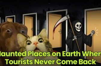 Haunted Places on Earth Where Tourists Never Come ...