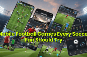 Mobile Football Games Every Soccer Fan Should Try