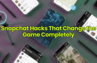 Snapchat Hacks That Change the Game Completely