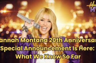 Hannah Montana 20th Anniversary: A Nostalgic Celeb...