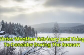 Winter Weather Advisory and Things To Consider Dur...