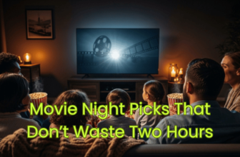 Movie Night Picks That Don’t Waste Two Hours