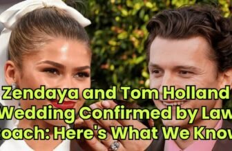 Zendaya and Tom Holland Wedding Confirmed by Law R...