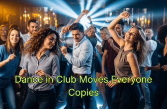 Dance in Club Moves Everyone Copies