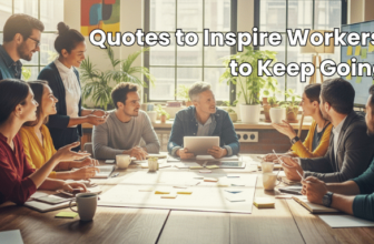 Quotes to Inspire Workers to Keep Going